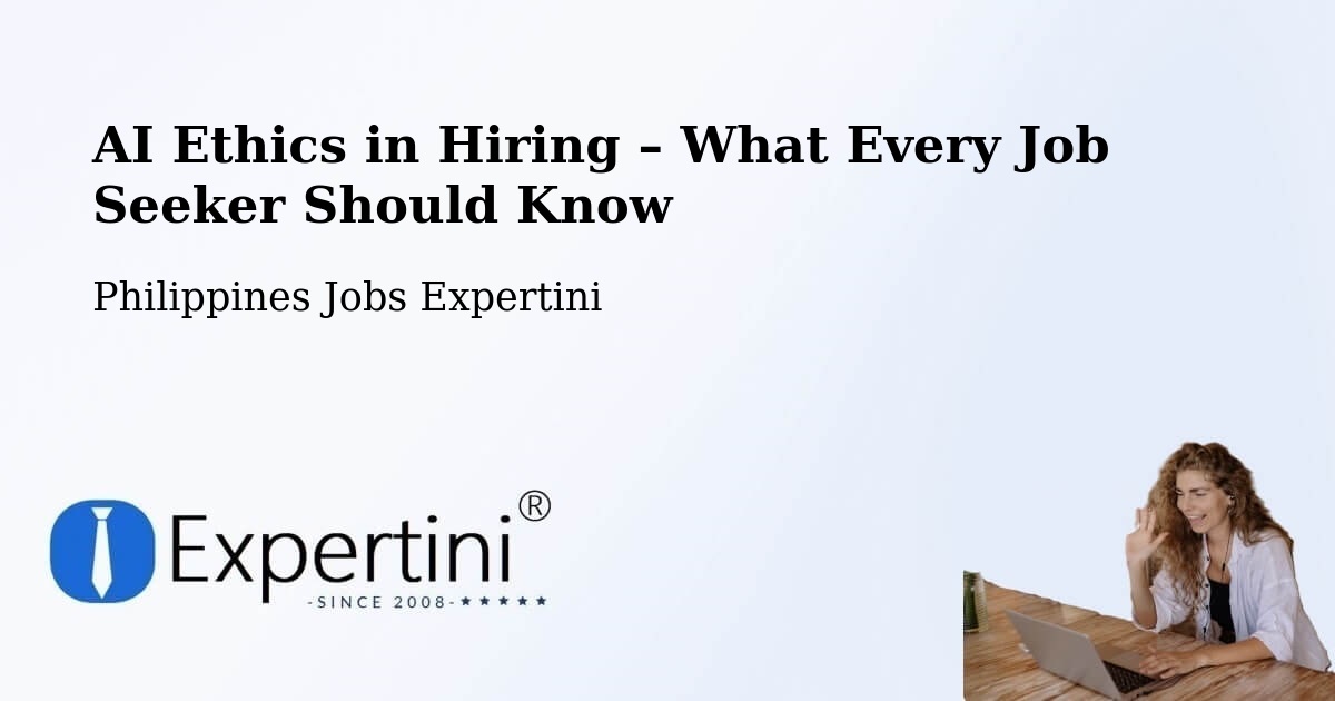 AI Ethics in Recruitment & Hiring – Rizal - Rizal, Philippines Jobs Expertini